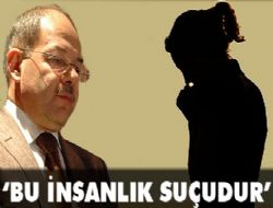 'Bu bir insanlık suçudur' 